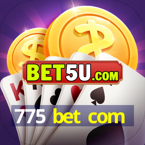 775 bet com